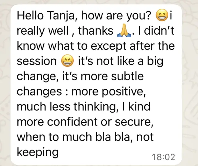 Vādma session review for Tanja Wilcken, a written message: “It's not like a big change, it's more subtle changes : more positive, much less thinking, I kind more…”